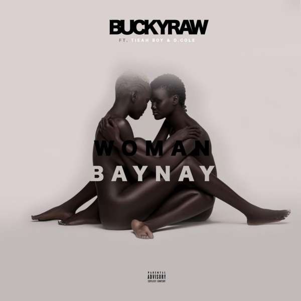 Bucky Raw  feat. Tieah Boy & DCole - Baynay