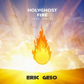 Eric Geso - Holy Ghost Fire