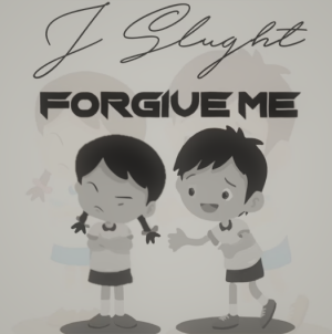 J-Slught - Forgive Me