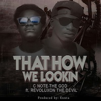 Thats how i looking -C-note ft -Revoluxon