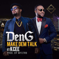 Den-G ft. KCee â€“ Make Dem Talk