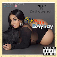 Venny ft. Birthday suit - For your Baynay