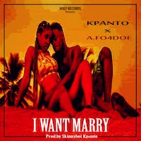 Kpanto ft. A.Fo4Doe - I want marry